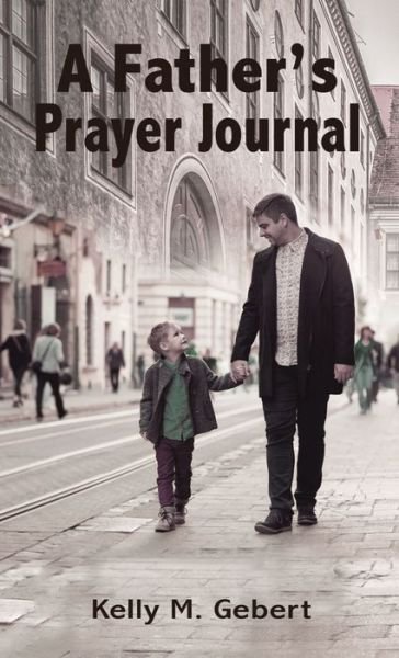 Cover for Kelly Gebert · Father's Prayer Journal (Bok) (2019)