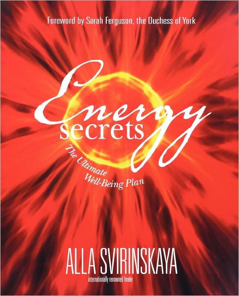 Energy Secrets - Alla Svirinskaya - Kirjat - Hay House - 9781401907075 - tiistai 1. marraskuuta 2005