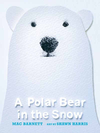 Cover for Mac Barnett · A Polar Bear in the Snow (Inbunden Bok) (2020)