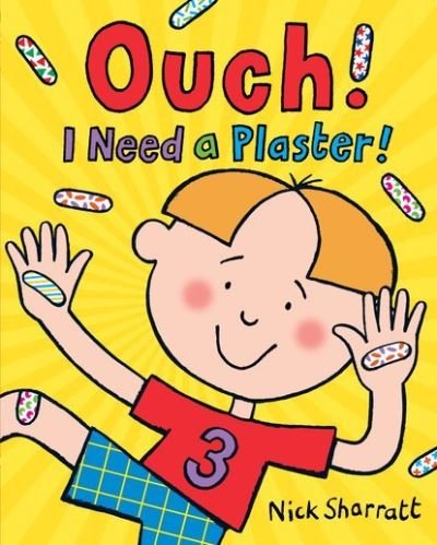 Cover for Nick Sharratt · Ouch! I Need a Plaster! (Board book) (2017)