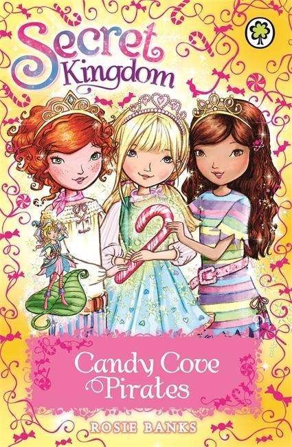 Secret Kingdom: Candy Cove Pirates: Special 6 - Secret Kingdom - Rosie Banks - Livros - Hachette Children's Group - 9781408333075 - 5 de março de 2015