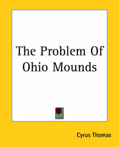 Cover for Cyrus Thomas · The Problem of Ohio Mounds (Paperback Book) (2004)