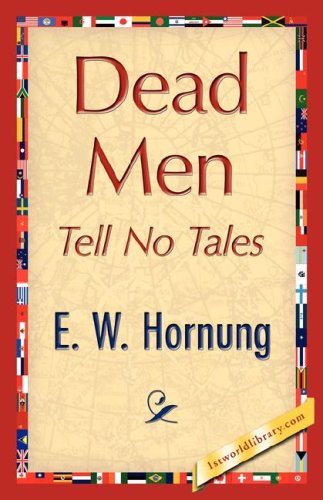 Cover for E. W. Hornung · Dead men Tell No Tales (Paperback Book) (2007)