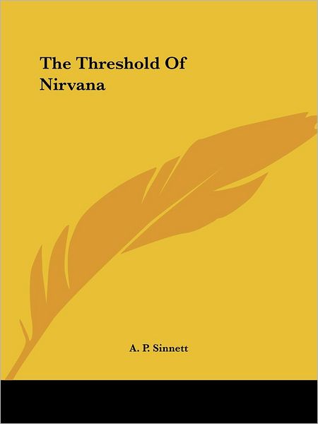 Cover for A. P. Sinnett · The Threshold of Nirvana (Paperback Book) (2005)