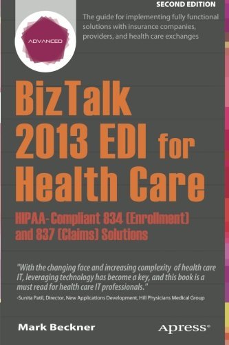 BizTalk 2013 EDI for Health Care: HIPAA-Compliant 834 (Enrollment) and 837 (Claims) Solutions - Mark Beckner - Bücher - Springer-Verlag Berlin and Heidelberg Gm - 9781430266075 - 23. Dezember 2013