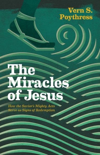 Cover for Poythress, Vern S (Author) · The Miracles of Jesus (Pocketbok) (2016)
