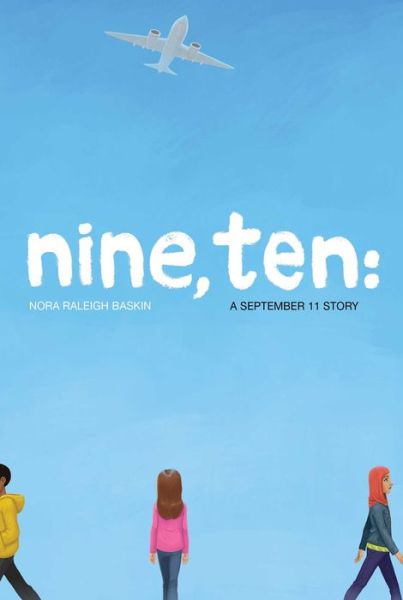 Cover for Nora Raleigh Baskin · Nine, Ten: A September 11 Story (Paperback Book) [Reprint edition] (2017)