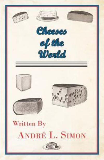 Cover for Andre L. Simon · Cheeses of the World (Paperback Book) (2011)