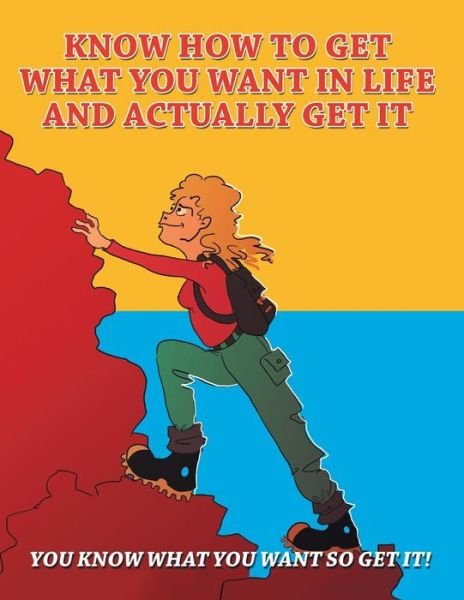 Cover for B. P. Eccles · Know How to Get What You Want in Life and Actually Get It (Paperback Book) (2014)