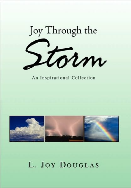 Cover for L Joy Douglas · Joy Through the Storm: an Inspirational Collection (Pocketbok) (2010)