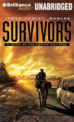 Survivors: a Novel of the Coming Collapse - James Wesley Rawles - Audio Book - Brilliance Audio - 9781455847075 - September 25, 2012