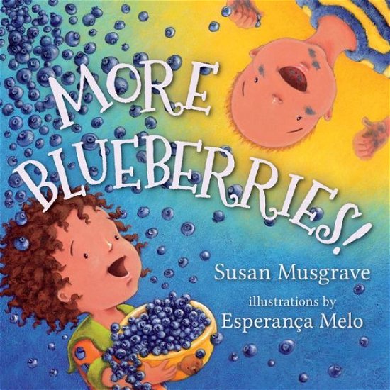 Cover for Susan Musgrave · More Blueberries! (Kartonbuch) (2015)