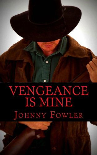 Cover for Johnny Fowler · Vengeance is Mine (Pocketbok) (2011)