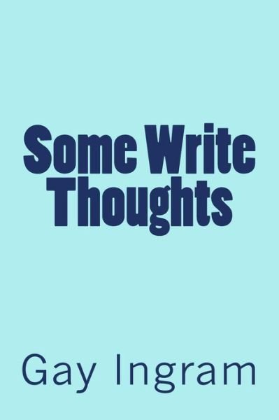 Cover for Gay Ingram · Some Write Thoughts (Paperback Book) (2011)