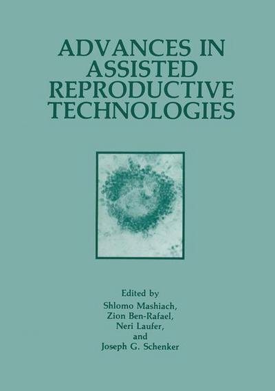 Cover for Z Benrafael · Advances in Assisted Reproductive Technologies (Paperback Book) [Softcover reprint of the original 1st ed. 1990 edition] (2011)