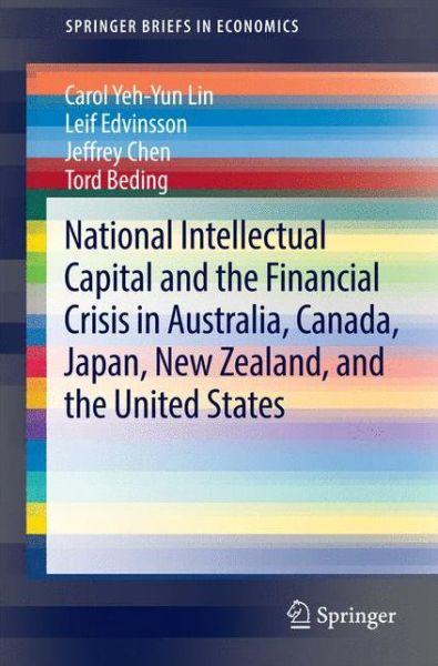 Cover for Carol Yeh-Yun Lin · National Intellectual Capital and the Financial Crisis in Australia, Canada, Japan, New Zealand, and the United States - SpringerBriefs in Economics (Paperback Book) [2014 edition] (2013)