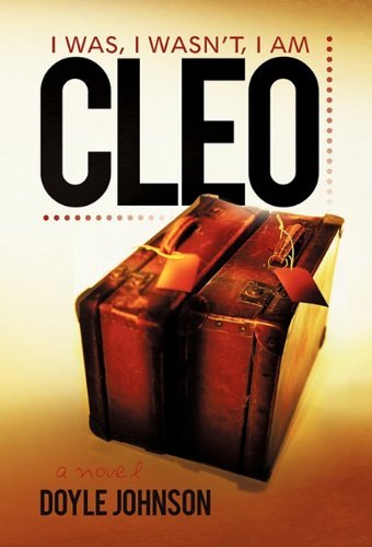 Cover for Doyle Johnson · Cleo: I Was, I Wasn't, I Am (Hardcover Book) (2011)