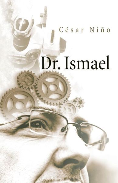 Cover for César Niño · Dr. Ismael (Paperback Book) [Spanish edition] (2013)