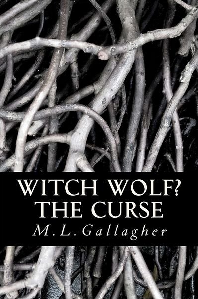 Cover for M L Gallagher · Witch Wolf? the Curse (Taschenbuch) (2011)