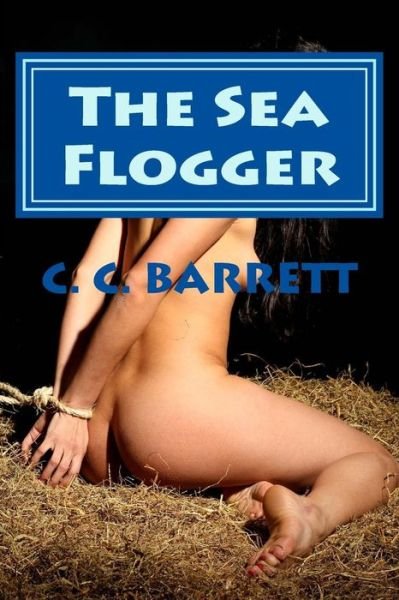 Cover for C C Barrett · The Sea Flogger (Pocketbok) (2011)