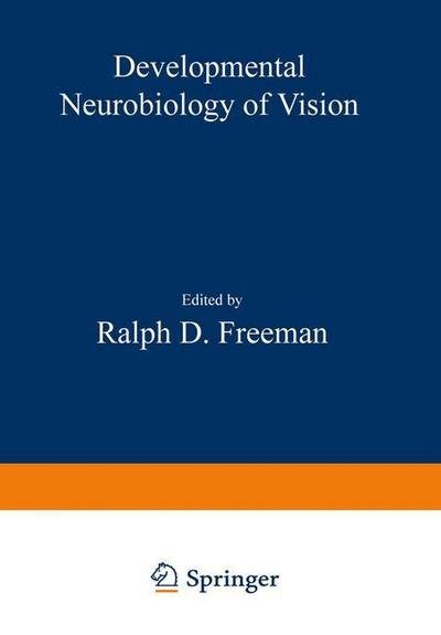 Cover for R D Freeman · Developmental Neurobiology of Vision - NATO Science Series A (Pocketbok) [Softcover reprint of the original 1st ed. 1979 edition] (2012)
