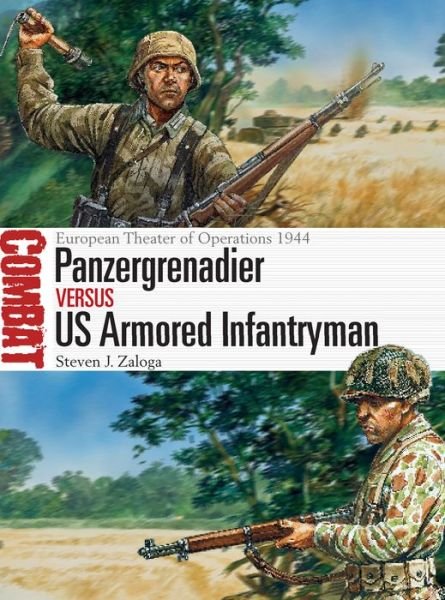Cover for Zaloga, Steven J. (Author) · Panzergrenadier vs US Armored Infantryman: European Theater of Operations 1944 - Combat (Paperback Book) (2017)