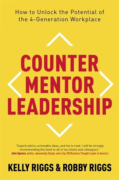 Cover for Kelly Riggs · Counter Mentor Leadership: How to Unlock the Potential of the 4-Generation Workplace (Paperback Book) (2020)