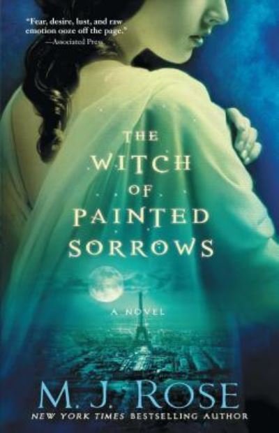Cover for M. J. Rose · The Witch of Painted Sorrows: A Novel - The Daughters of La Lune (Taschenbuch) (2016)
