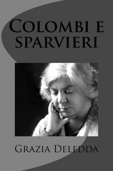 Cover for Grazia Deledda · Colombi E Sparvieri (Pocketbok) (2012)