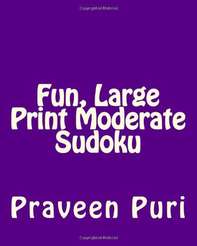 Cover for Praveen Puri · Fun, Large Print Moderate Sudoku: Easy to Read, Large Grid Puzzles (Paperback Book) [Act Lrg edition] (2012)