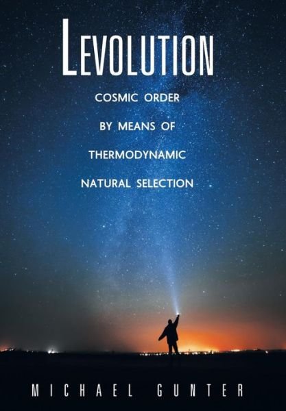 Cover for Michael Gunter · Levolution: Cosmic Order by Means of Thermodynamic Natural Selection (Inbunden Bok) (2014)