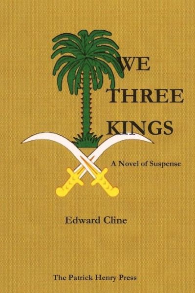 Cover for Edward Cline · We Three Kings: a Novel of Suspense (Paperback Book) (2012)