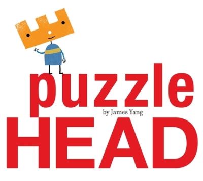 Puzzlehead - James Yang - Książki - Atheneum Books for Young Readers - 9781481475075 - 13 listopada 2015