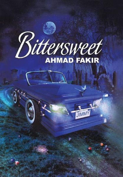 Cover for Ahmad Fakir · Bittersweet (Hardcover Book) (2013)