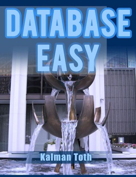 Cover for Kalman Toth · Database Easy (Paperback Book) (2013)