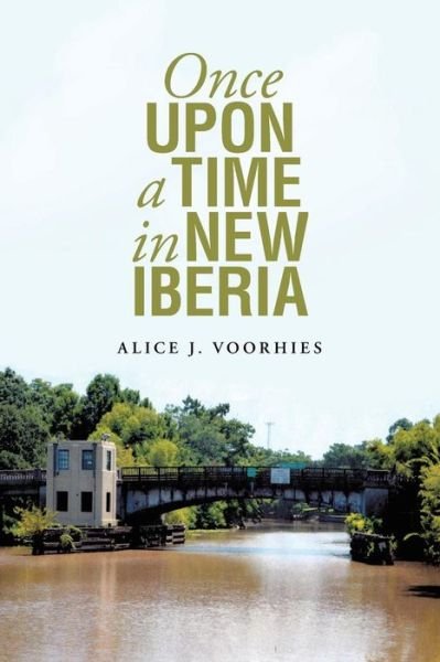 Cover for Alice Voorhies · Once Upon a Time in New Iberia (Paperback Book) (2015)