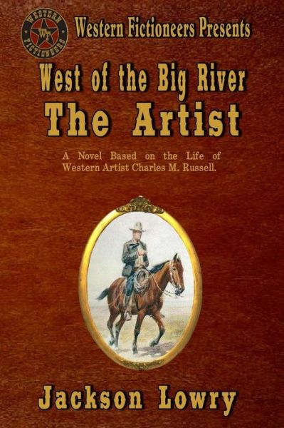 Cover for Jackson Lowry · West of the Big River: the Artist (Paperback Book) (2013)