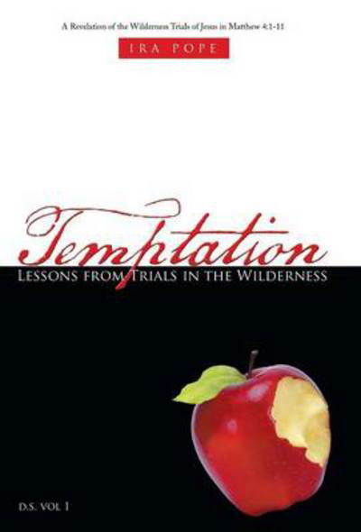 Cover for Ira Crawley · Temptation: Lessons from Trials in the Wilderness: a Revelation of the Wilderness Trials of Jesus in Matthew 4:1-11 (Hardcover Book) (2014)