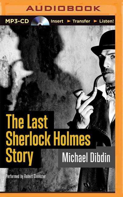 Cover for Michael Dibdin · The Last Sherlock Holmes Story (Płyta CD z plikami MP3) (2015)