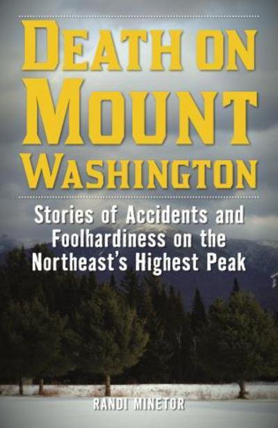 Cover for Randi Minetor · Death on Mount Washington: Stories of Accidents and Foolhardiness on the Northeast's Highest Peak - Non-Fiction (Taschenbuch) (2018)