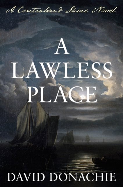 Cover for David Donachie · A Lawless Place: A Contraband Shore Novel - The Contraband Shore (Pocketbok) (2023)