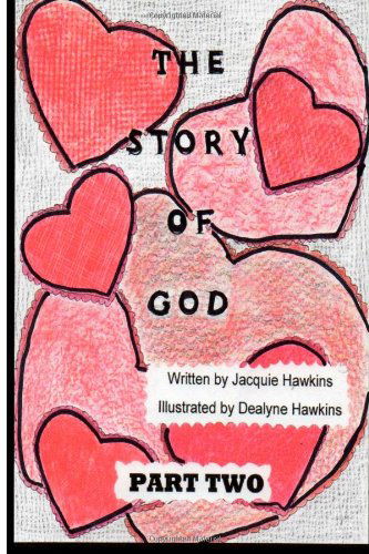 Cover for Jacquie Lynne Hawkins · The Story of God - Part 2: This is the Second Book in the Story of God Series Starting with Amphibians and Ending Before Humans (Volume 2) (Paperback Book) (2014)