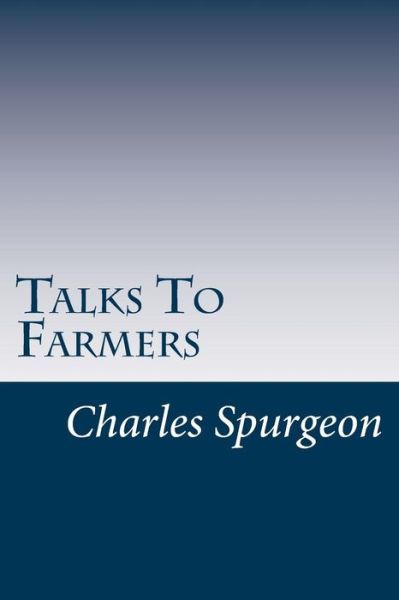 Cover for Charles Haddon Spurgeon · Talks To Farmers (Paperback Book) (2014)