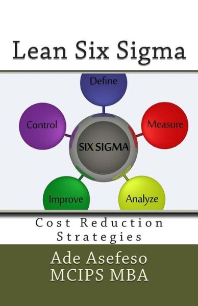 Cover for Ade Asefeso Mcips Mba · Lean Six Sigma: Cost Reduction Strategies (Taschenbuch) (2014)