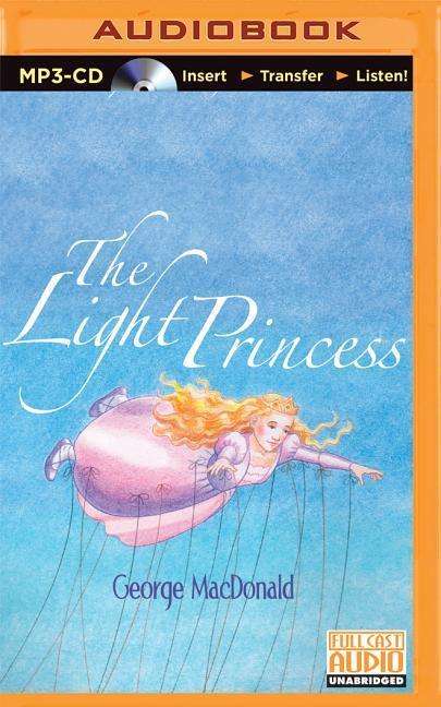 Cover for George Macdonald · The Light Princess (MP3-CD) (2015)