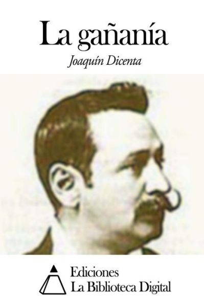 Cover for Joaquín Dicenta · La Gañanía (Paperback Book) [Spanish edition] (2014)