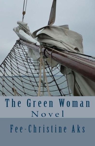 Cover for Fee-christine Aks · The Green Woman (Paperback Book) (2015)