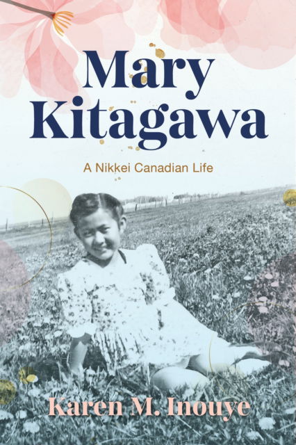 Karen M. Inouye · Mary Kitagawa: A Nikkei Canadian Life - Asian America (Paperback Book) (2024)