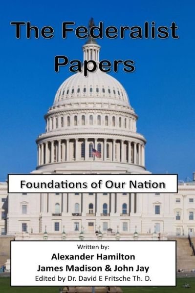 Cover for Alexander Hamilton · The Federalist Papers: Foundations of Our Nation (Paperback Bog) (2014)