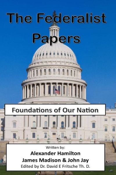 Cover for Alexander Hamilton · The Federalist Papers: Foundations of Our Nation (Taschenbuch) (2014)